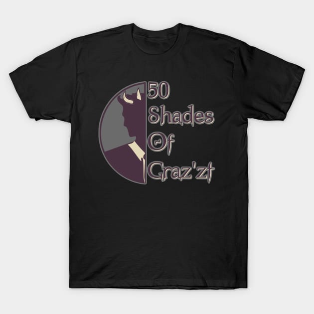 50 Shades of Graz'zt T-Shirt by KennefRiggles